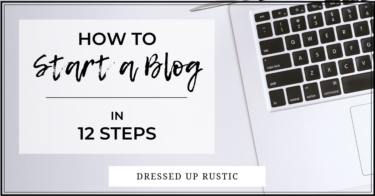 How to Start A Blog in 12 Steps