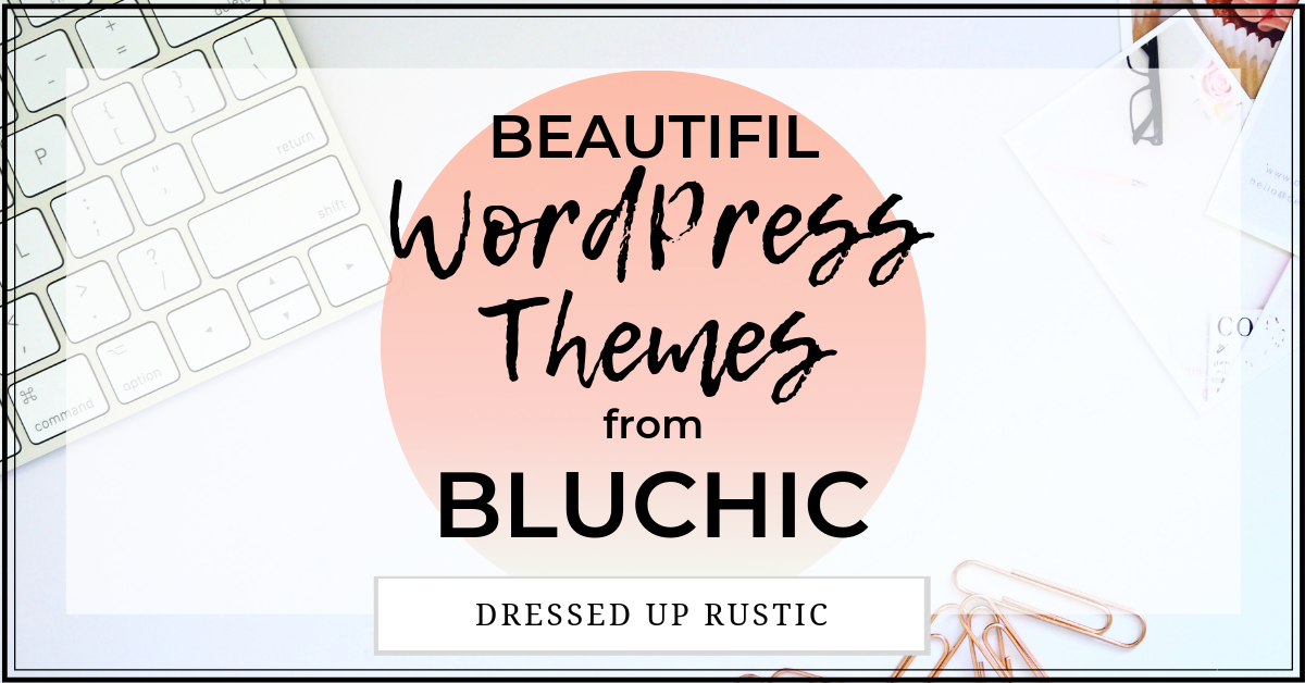 Beautiful WordPress Themes from Bluchic