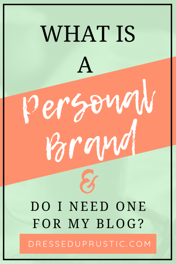 What is a personal brand, and do I need one for my blog? Branding tips from Janette Foreman at Dressed Up Rustic.