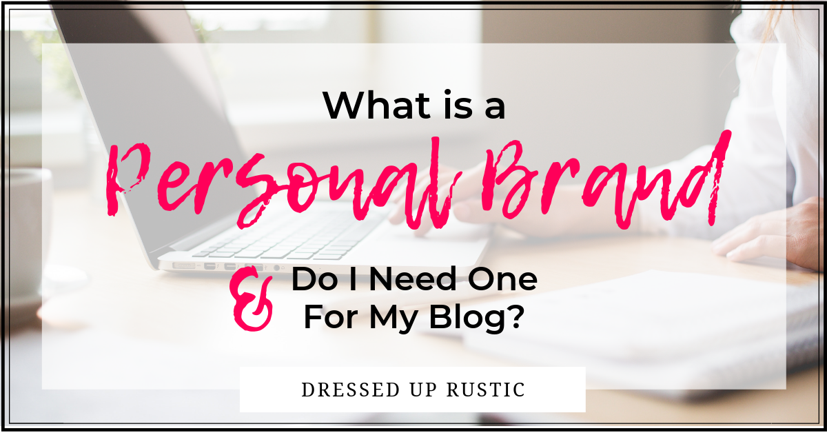 What is a Personal Brand | Do I Need It as a Blogger