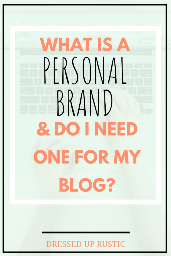 What is a personal brand, and do I need one for my blog? Branding tips from Janette Foreman at Dressed Up Rustic.