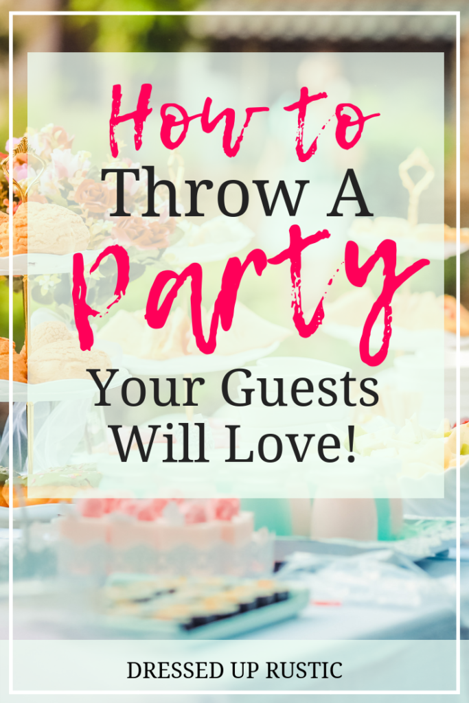 Entertaining can be a challenge. Here are some helpful tips on how to throw a party that your guests will absolutely love. It will show you how to be a great hostess by making your parties meet you guests' expectations. From Janette Foreman at Dressed Up Rustic. #parties #howtothrowaparty #entertaining