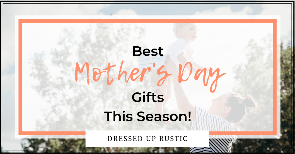 10 Best Mother’s Day Gifts